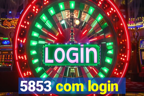 5853 com login